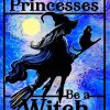 Aesthetic In A World Of Princesses Be A Witch Art Paint By Numbers